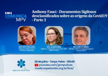 Live Comunica MPV de terça-feira (28/07) às 20h30 - Anthony Fauci - Documentos Secretos desclassificados sobre as origens da Covid-19 – ep. 3. com a Dra. Akemi Shiba, a Dra. Giovana Lara e o Dr. Carlos Eduardo Nigro.