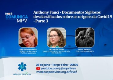 Live Comunica MPV de terça-feira (28/07) às 20h30 - Anthony Falci - Documentos Secretos desclassificados sobre as origens da Covid-19 – ep. 3. com a Dra. Akemi Shiba, a Dra. Giovana Lara e o editor do site do MPV Filipe Rafaeli.